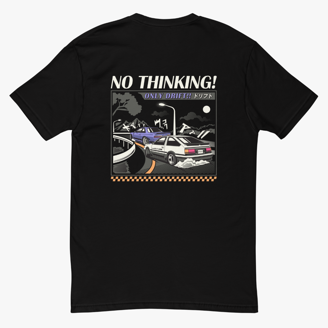 NO THINKING!! Only Drift T-Shirt | JDM Style Apparel