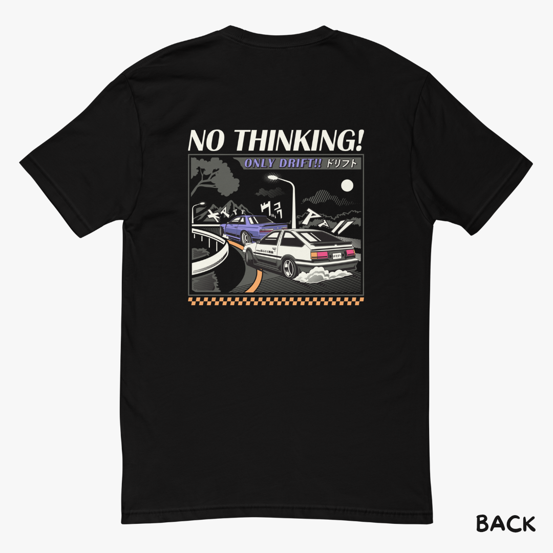 NO THINKING!! Only Drift T-Shirt | JDM Style Apparel