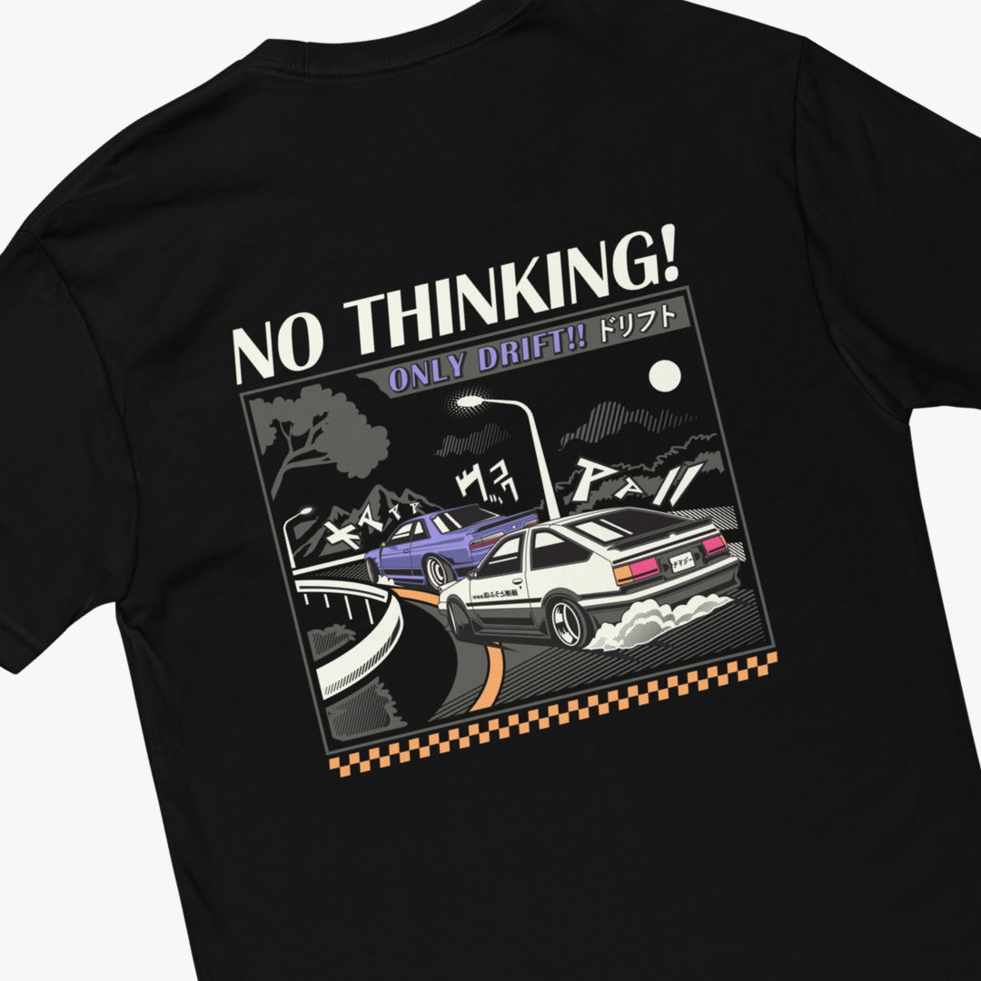 NO THINKING!! Only Drift T-Shirt | JDM Style Apparel